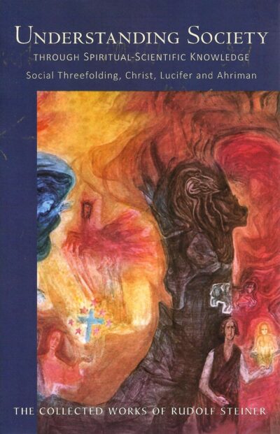 Understanding Society through Spiritual Scientific Knowledge (CW 191)