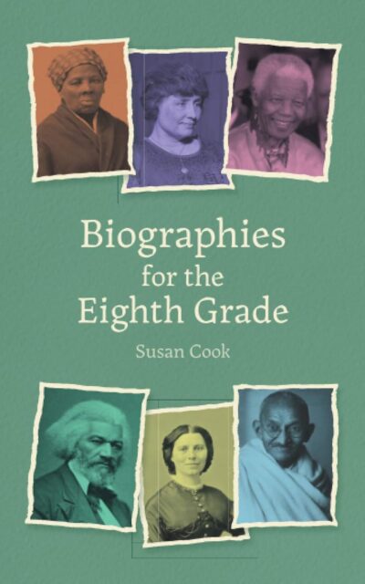 Biographies for Eighth Grade by Susan Cook | Rudolf Steiner Bookstore