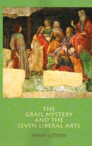 The Grail Mystery and the Seven Liberal Arts