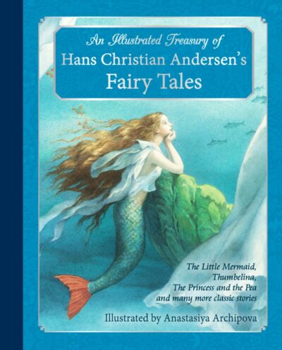 An Illustrated Treasury of Hans Christian Andersen's Fairy Tales