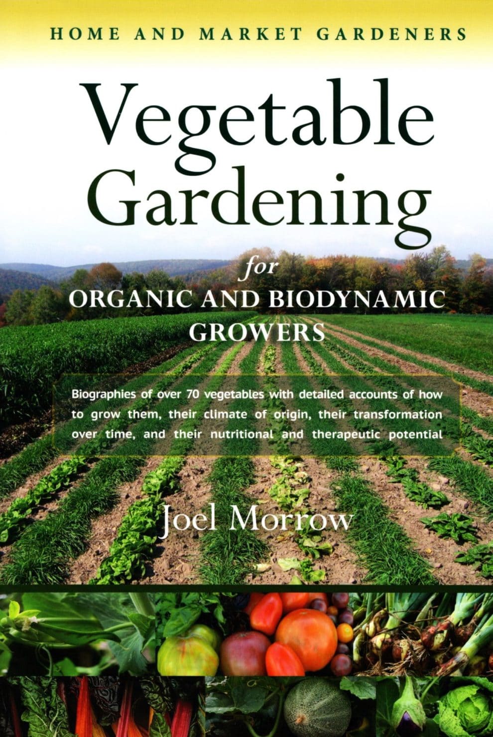 Vegetable Gardening for Organic and Biodynamic Growers: Home and Market ...