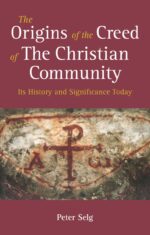 The Origins of the Creed of The Christian Community The Origins of the Creed of The Christian Community