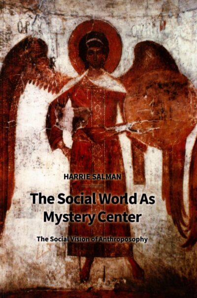 The Social World as Mystery Center: The Social Vision of Anthroposophy