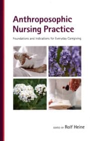 Anthroposophic Nursing Practice: Foundations and Indications for Everyday Caregiving