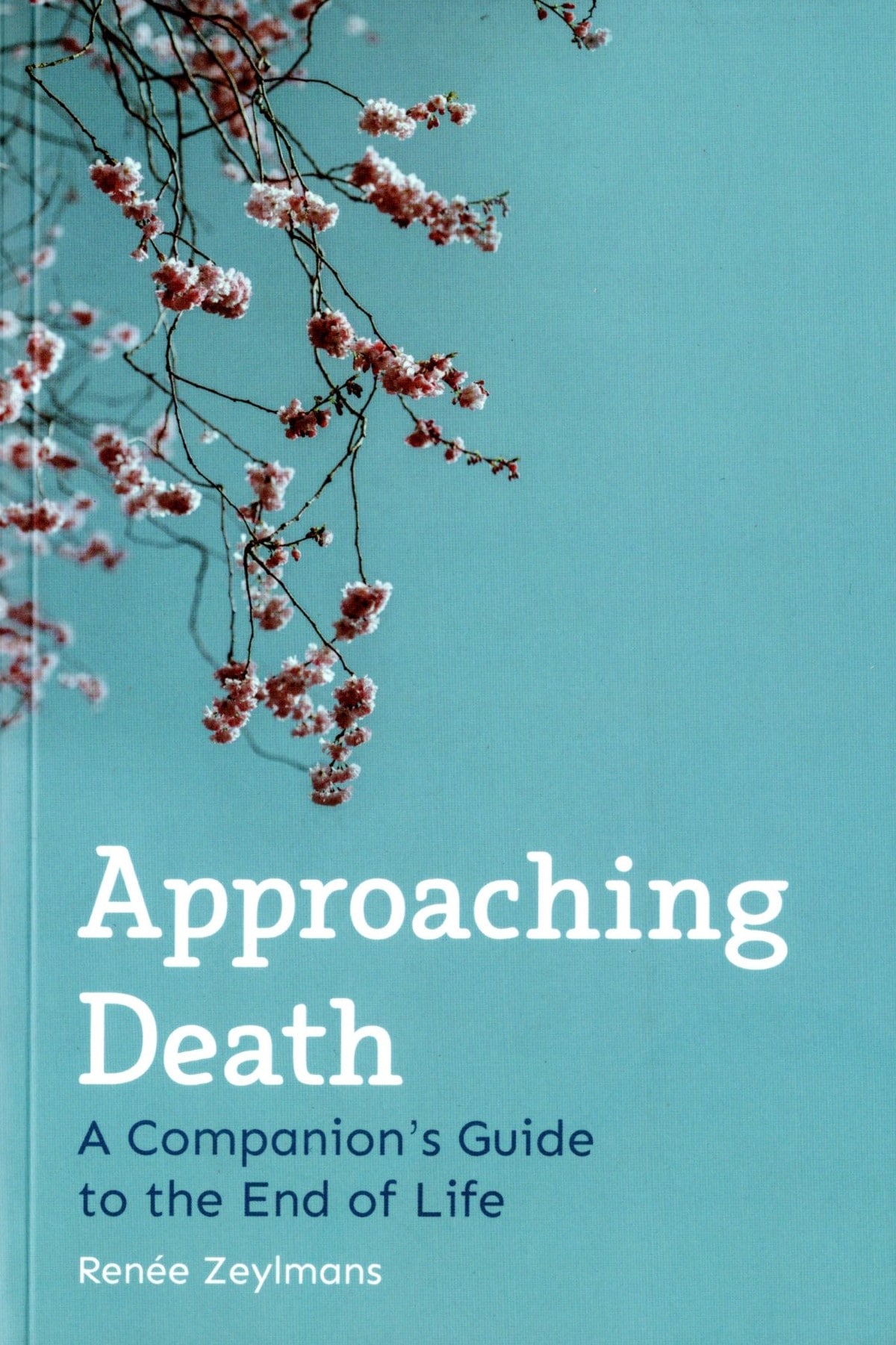 Approaching Death by Renée Zeylmans | Rudolf Steiner Bookstore