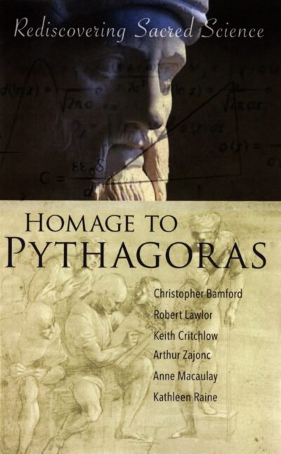 Homage to Pythagoras: Rediscovering Sacred Science