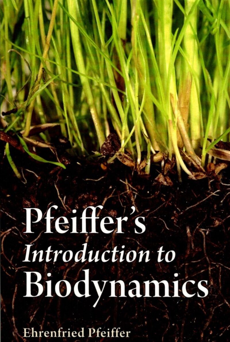 Pfeiffer's Introduction to Biodynamics by Ehrenfried E. Pfeiffer