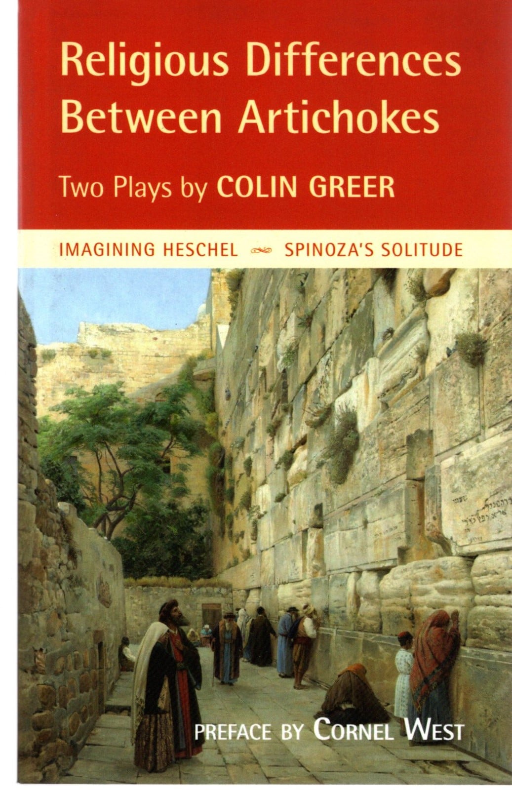 Religious Differences between Artichokes: Two Plays: "Imagining Heschel" and "Spinoza's Solitude"