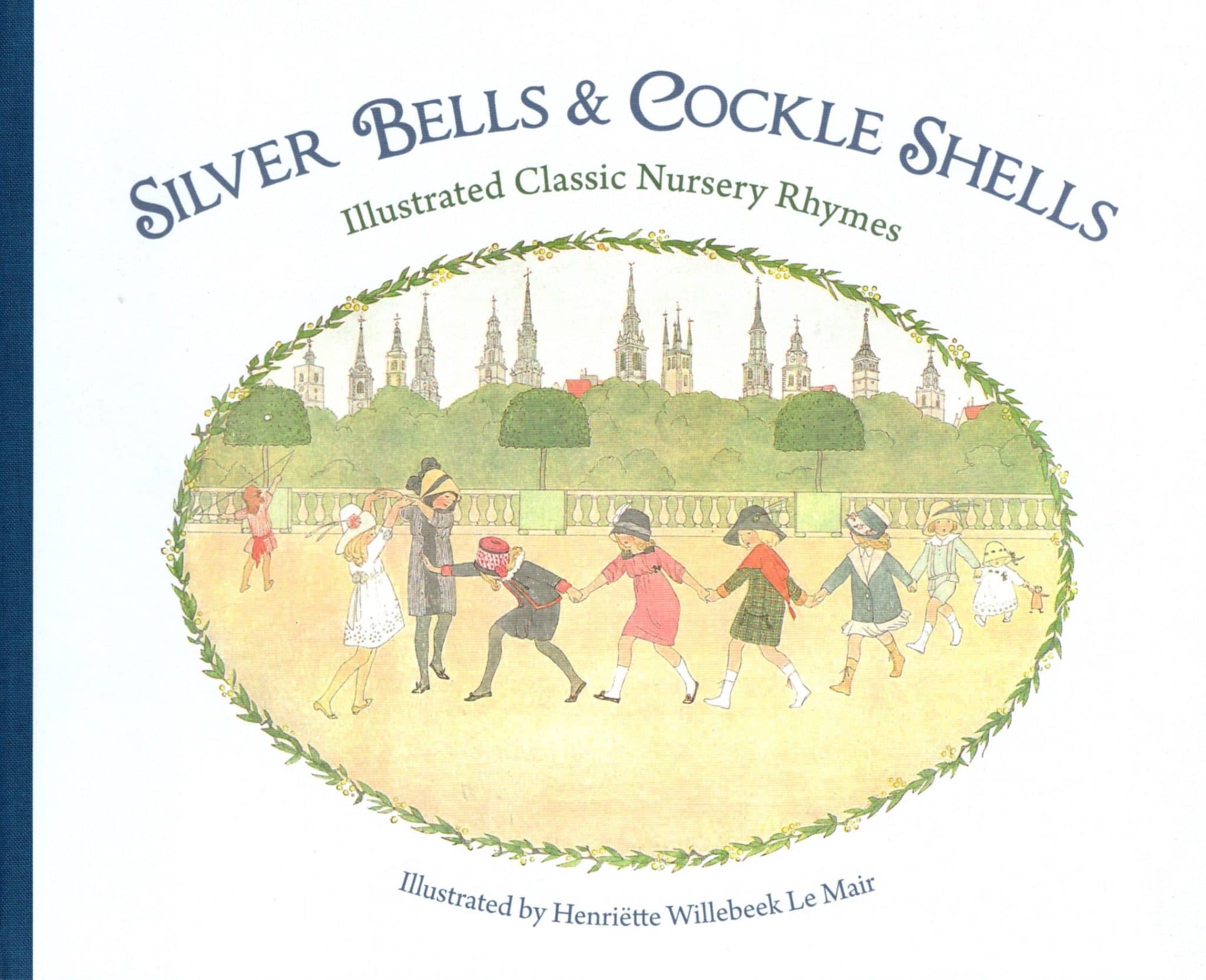 Silver Bells and Cockle Shells: Illustrated Classic Nursery Rhymes