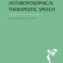 The Background to Anthroposophical Therapeutic Speech