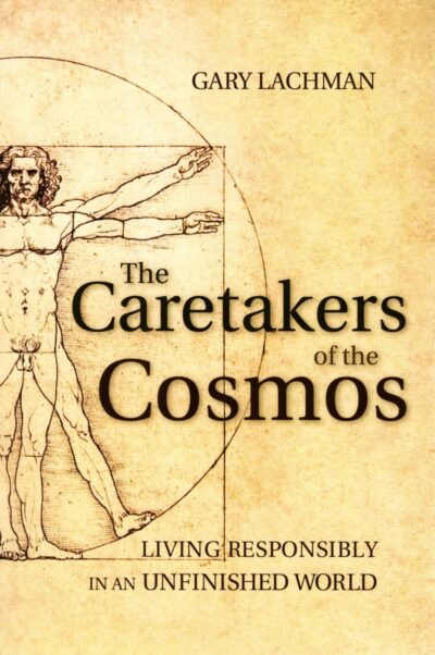 The Caretakers of the Cosmos: Living Responsibly in an Unfinished World