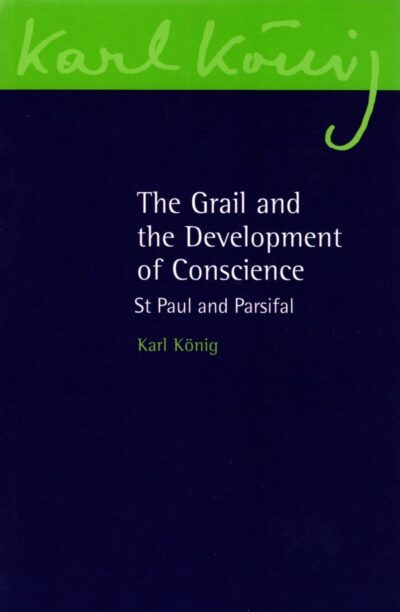 The Grail and the Development of Conscience: St Paul and Parsifal