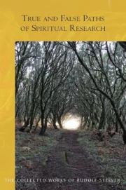 True and False Paths of Spiritual Research (CW 243)