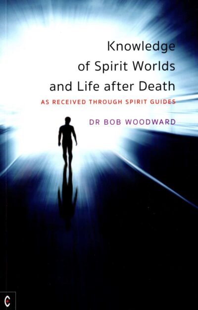 Knowledge of Spirit Worlds and Life after Death