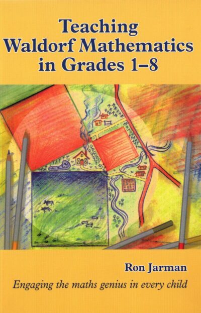 Teaching Waldorf Mathematics for Grades 1–8