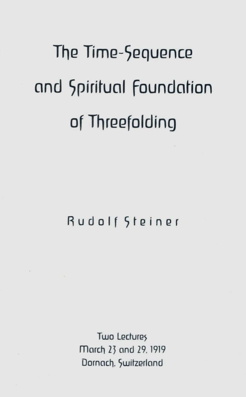The Time-Sequence and Spiritual Foundations for Threefolding