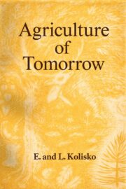 Agriculture of Tomorrow | Eugen & Lili Kolisko