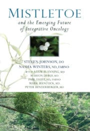 Mistletoe and the Emerging Future of Integrative Oncology