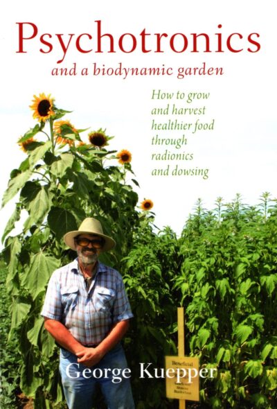 Psychotronics and a Biodynamic Garden