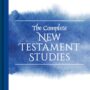 The Complete New Testament Studies