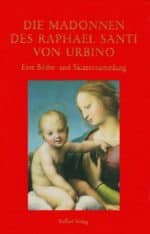 Die Madonnen des Raphael Santi von Urbino
