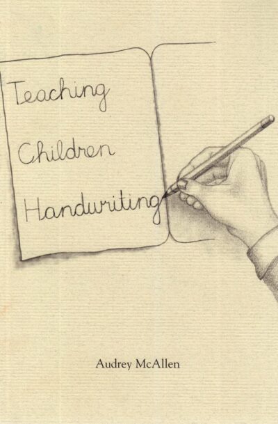 Teaching Children Handwriting by Audrey E. McAllen | Rudolf Steiner Bookstore