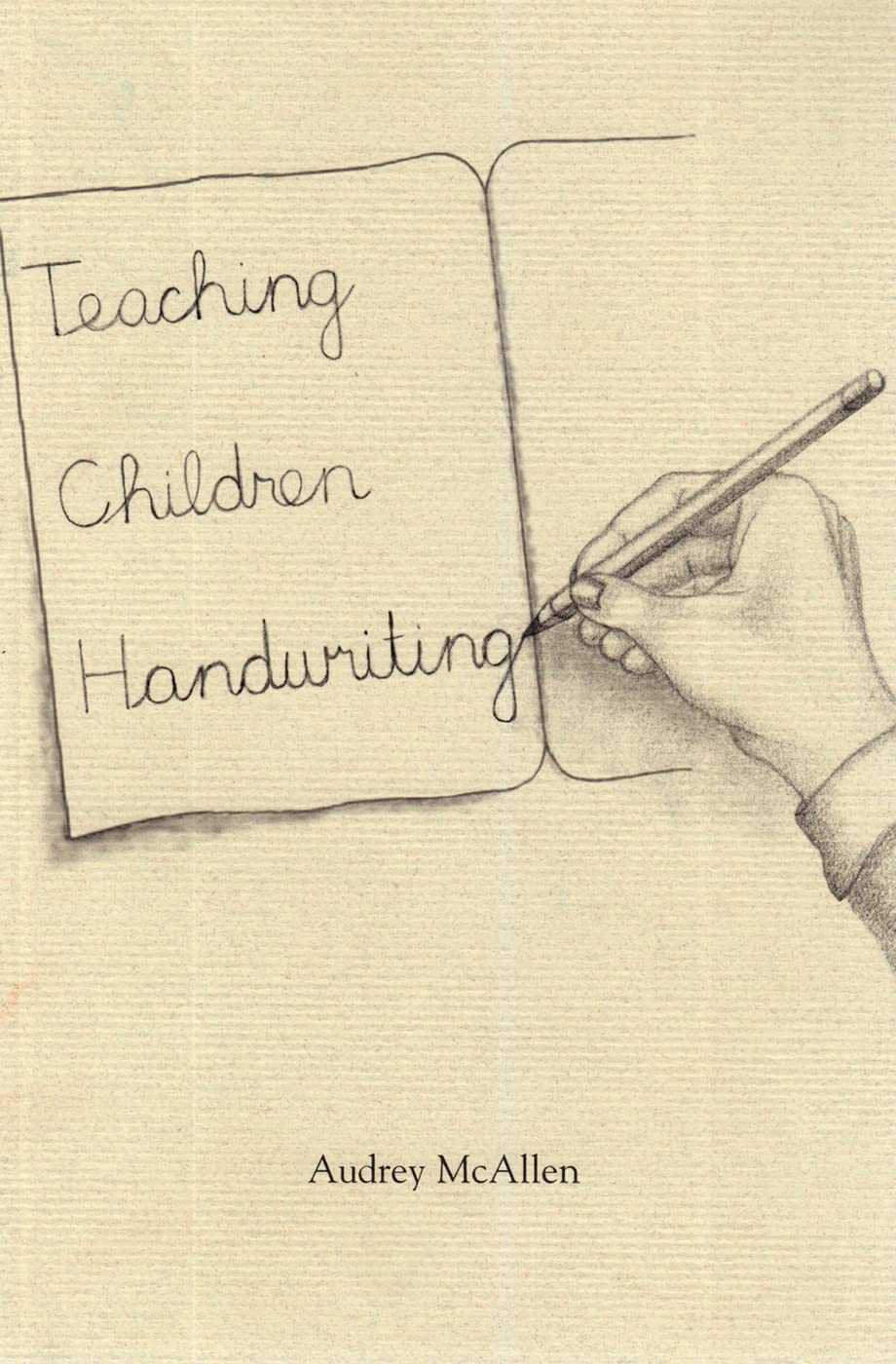 Teaching Children Handwriting by Audrey E. McAllen | Rudolf Steiner Bookstore
