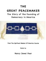 The Great Peacemaker (2) The Great Peacemaker by Nancy Jewel Poer | Rudolf Steiner Bookstore