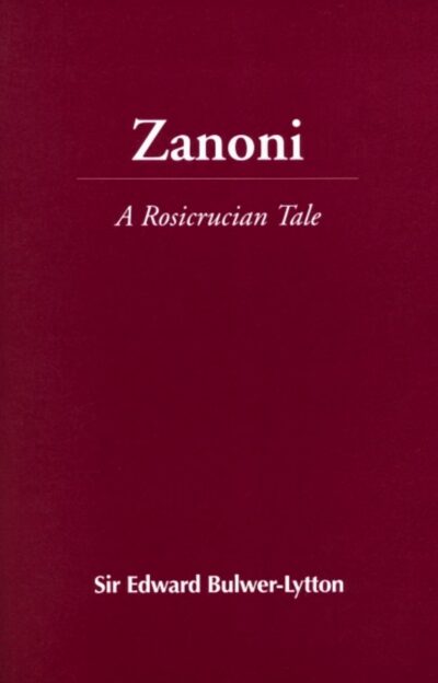 Zanoni: A Rosicrucian Tale