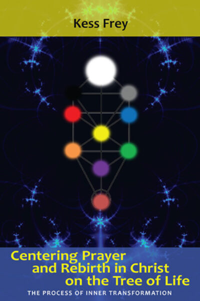 Centering Prayer and Rebirth in Christ on the Tree of Life