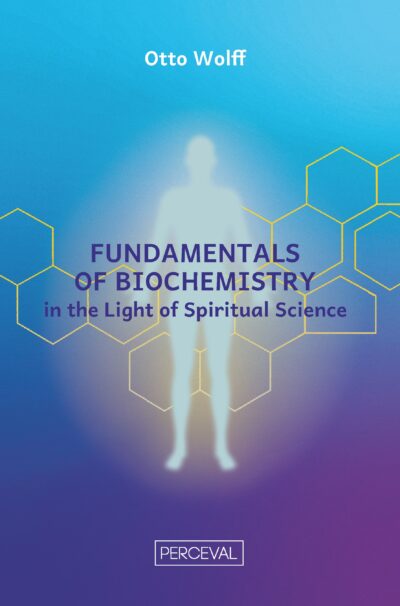 Fundamentals of Biochemistry in the Light of Spiritual Science