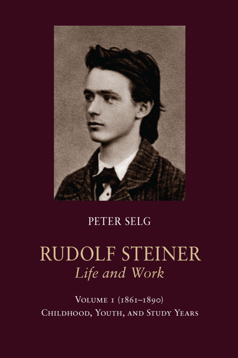Rudolf Steiner, Life and Work - Vol. 1