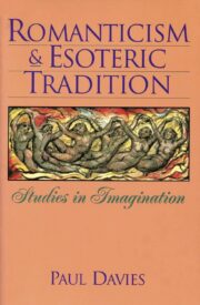 Romanticism and Esoteric Tradition: Studies in Imagination