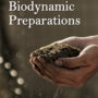 The Foundations and Principles of Biodynamic Preparations