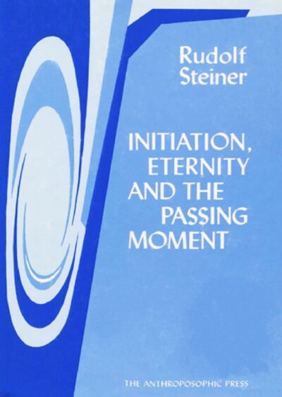 Initiation, Eternity, and the Passing Moment