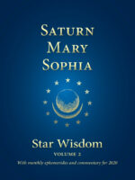 Saturn - Mary - Sophia (Star Wisdom Series) Saturn - Mary - Sophia: Star Wisdom, vol 2