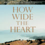 How Wide the Heart