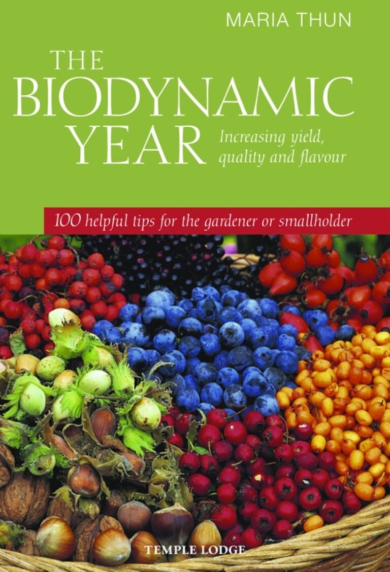 The Biodynamic Year: Increasing Yield, Quality and Flavour: 100 Helpful ...