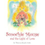 Scoochie Mouse and the Light of Love
