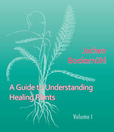 A Guide to Understanding Healing Plants: Volume I
