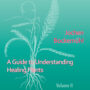 A Guide to Understanding Healing Plants: Volume II