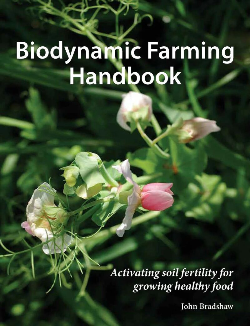 Biodynamics Biodynamic Farming Handbook: Activating Soil Fertility for Growing ...