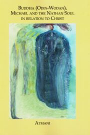 Buddha (Odin-Wodan), Michael and the Nathan Soul in Relation to Christ