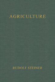 Agriculture: Spiritual Foundations for the Renewal of Agriculture (CW 327)