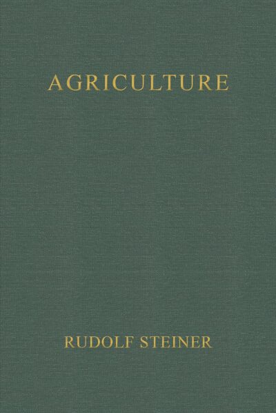 Agriculture: Spiritual Foundations for the Renewal of Agriculture (CW 327)