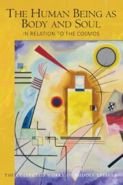 The Human Being as Body and Soul in relation to the Cosmos (CW 205)