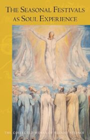 The Seasonal Festivals as Soul Experience (CW 224)