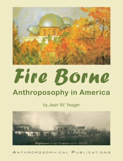 Fire Borne: Anthroposophy in America