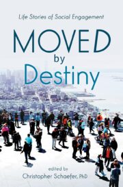 Moved by Destiny: Life Stories of Social Engagement