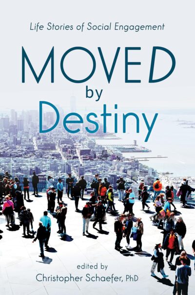 Moved by Destiny: Life Stories of Social Engagement